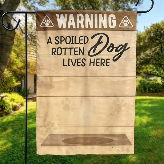 Funny Spoiled Rotten Dog Warning Vintage Paw Garden Flag Pet Lover Outdoor Decor