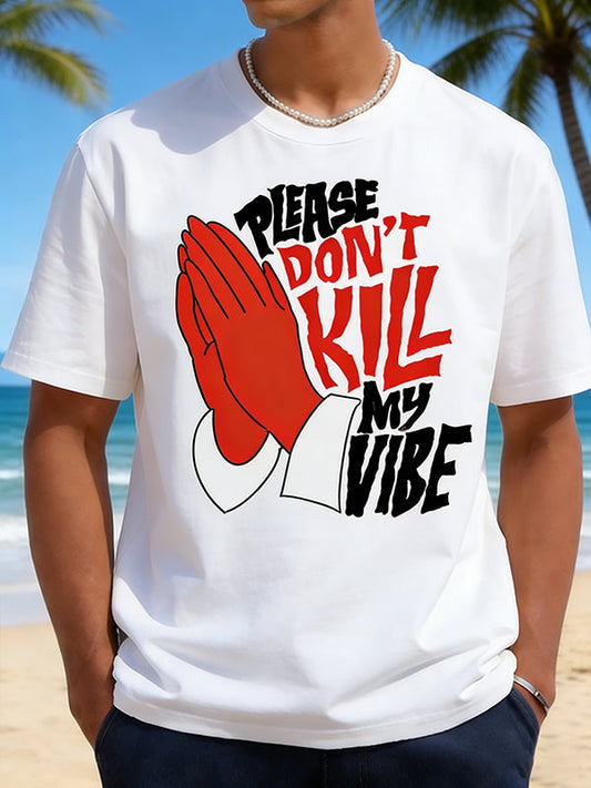 Please Don't Kill My Vibe" Praying Hands Graphic T-Shirt