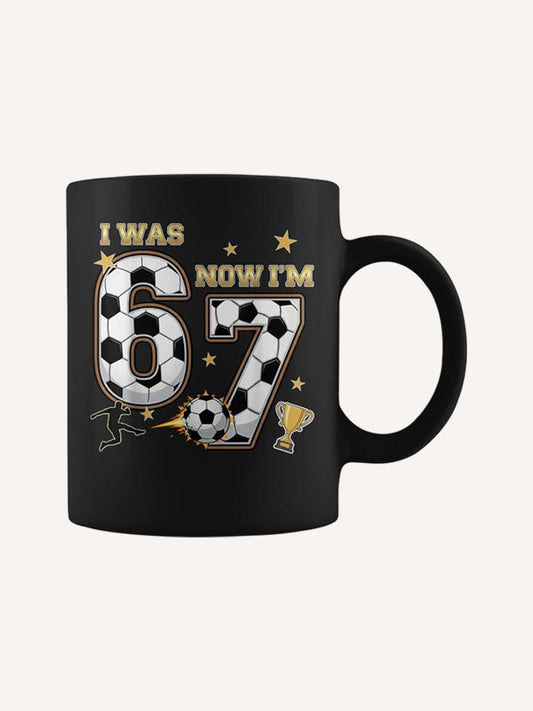 I Was 6 Now I'm 7 Year Old Birthday 67 Soccer 7Th Birthday Coffee Mug
