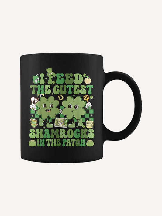 I Feed The Cutest Shamrocks In The Patch St Patrick's Day Coffee Mug