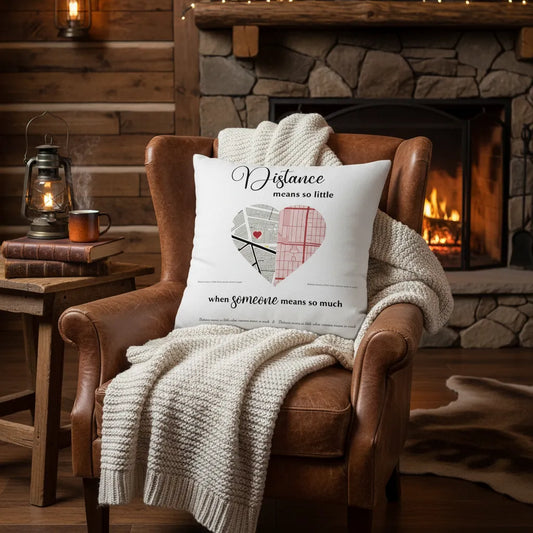 Distance means so little when someone means so much Miles Pillow